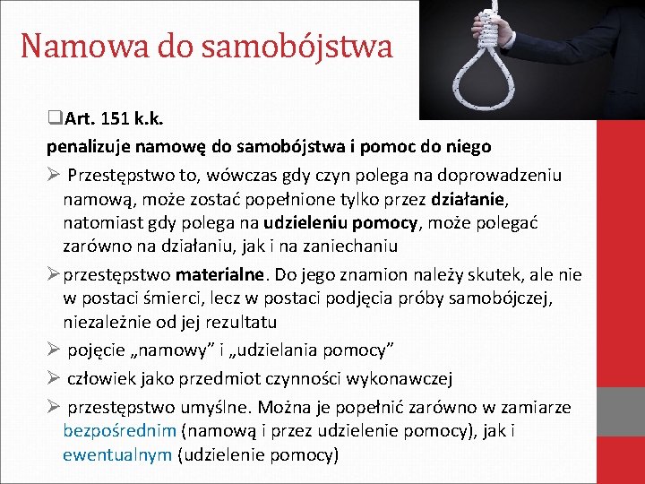 Namowa do samobójstwa q. Art. 151 k. k. penalizuje namowę do samobójstwa i pomoc