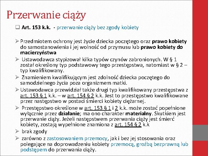 Przerwanie ciąży q Art. 153 k. k. - przerwanie ciąży bez zgody kobiety Ø