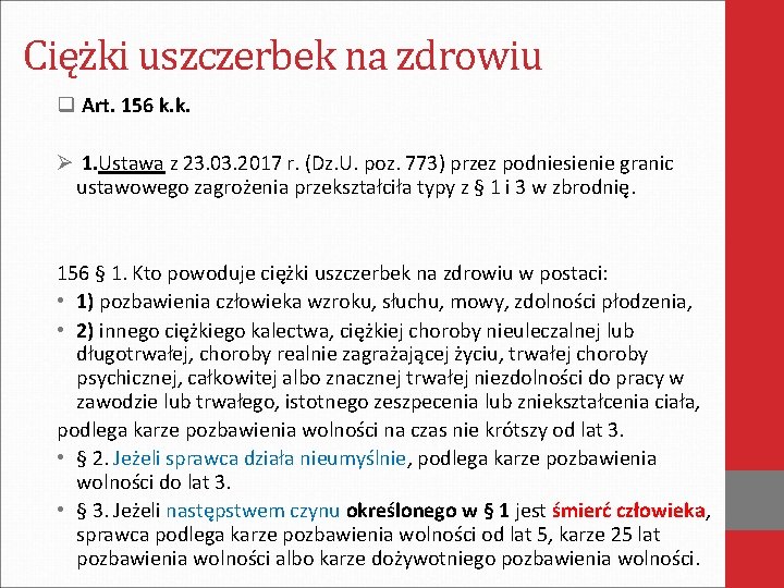 Ciężki uszczerbek na zdrowiu q Art. 156 k. k. Ø 1. Ustawa z 23.