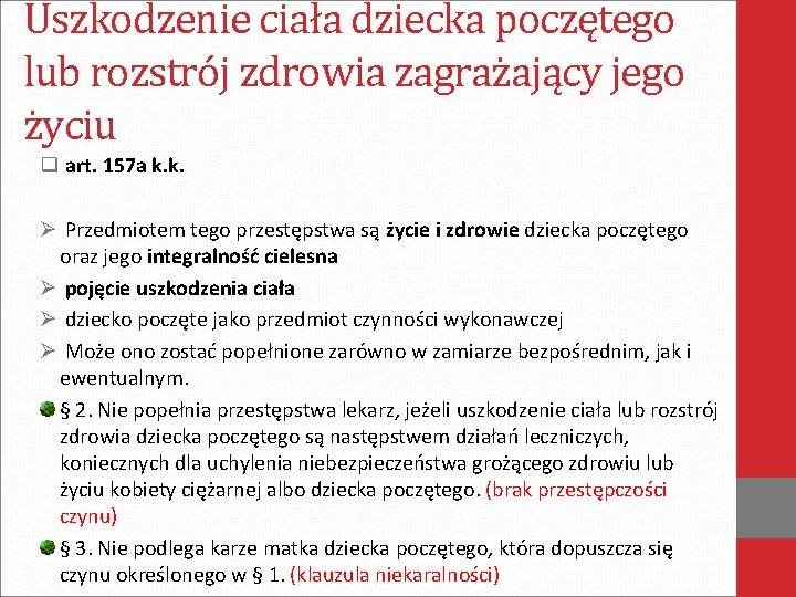 Uszkodzenie ciała dziecka poczętego lub rozstrój zdrowia zagrażający jego życiu q art. 157 a