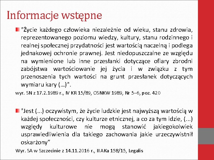 Informacje wstępne "Życie każdego człowieka niezależnie od wieku, stanu zdrowia, reprezentowanego poziomu wiedzy, kultury,