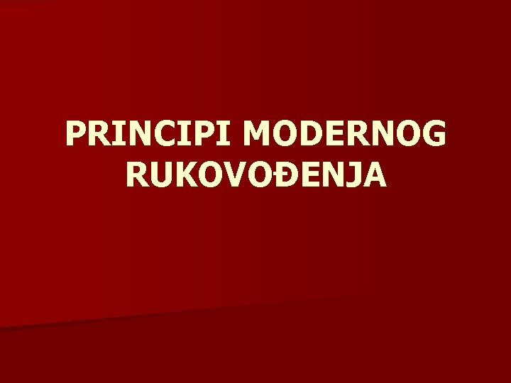 PRINCIPI MODERNOG RUKOVOĐENJA 