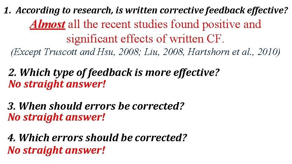 1. According to research, is written corrective feedback effective? Almost all the recent studies