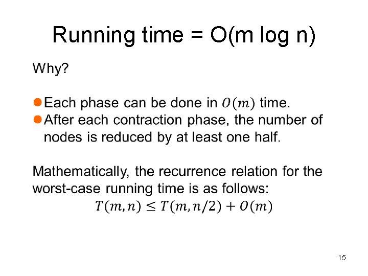 Running time = O(m log n) 15 