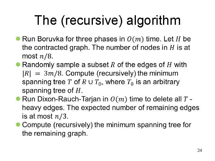 The (recursive) algorithm 24 