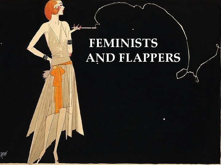 FEMINISTS AND FLAPPERS 