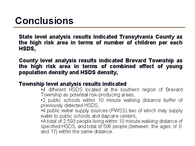 Conclusions State level analysis results indicated Transylvania County as the high risk area in