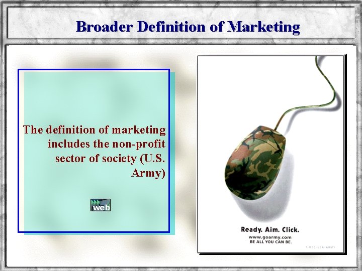 Broader Definition of Marketing The definition of marketing includes the non-profit sector of society