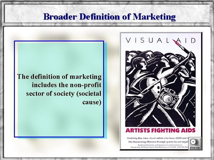 Broader Definition of Marketing The definition of marketing includes the non-profit sector of society