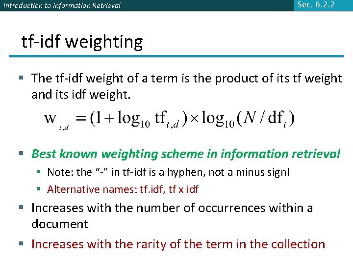 Introduction to Information Retrieval Sec. 6. 2. 2 tf-idf weighting § The tf-idf weight Introduction to Information Retrieval Sec. 6. 2. 2 tf-idf weighting § The tf-idf weight