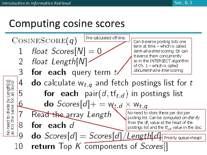 Sec. 6. 3 Introduction to Information Retrieval Computing cosine scores No need to divide Sec. 6. 3 Introduction to Information Retrieval Computing cosine scores No need to divide