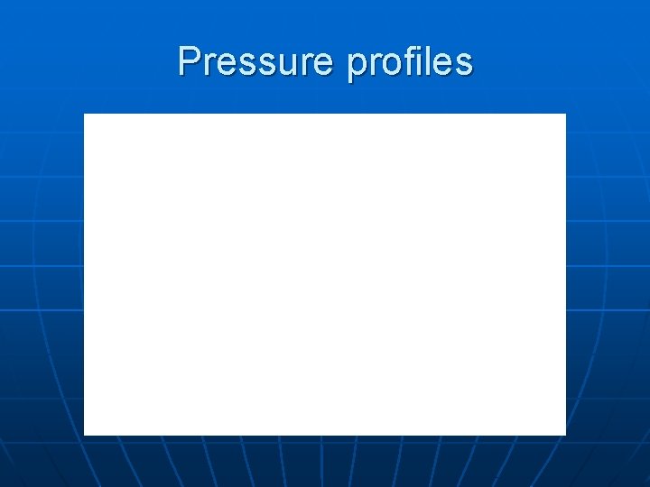 Pressure profiles 