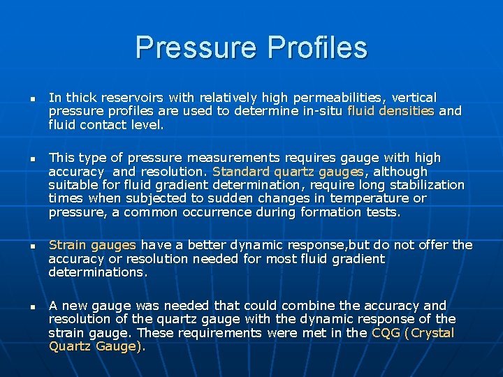 Pressure Profiles n n In thick reservoirs with relatively high permeabilities, vertical pressure profiles