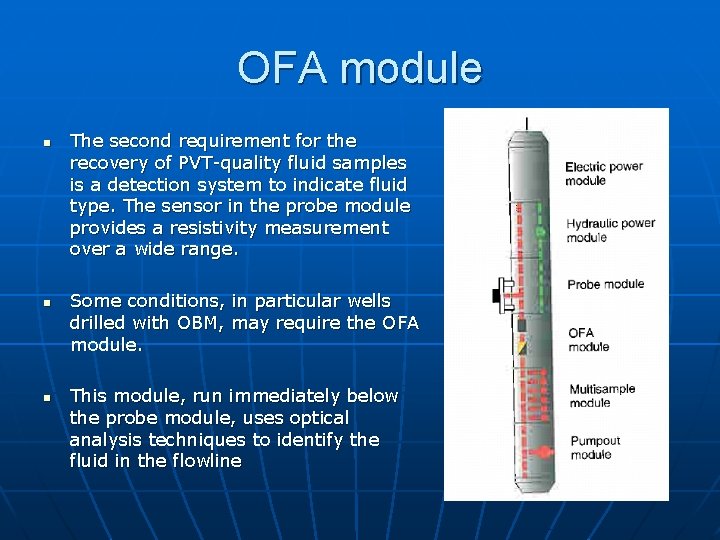 OFA module n n n The second requirement for the recovery of PVT-quality fluid