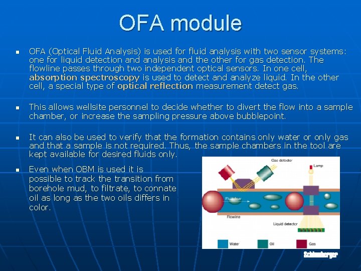 OFA module n n OFA (Optical Fluid Analysis) is used for fluid analysis with