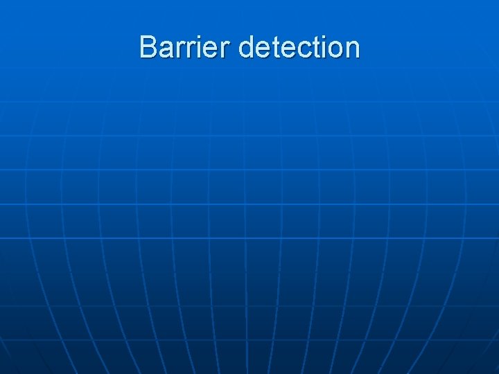 Barrier detection 