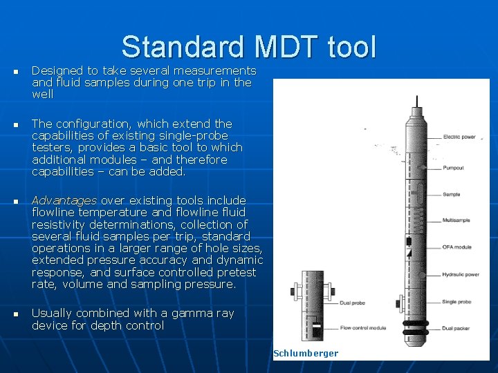 Standard MDT tool n n Designed to take several measurements and fluid samples during