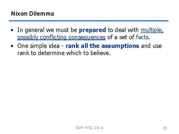 Nixon Dilemma • In general we must be prepared to deal with multiple, possibly Nixon Dilemma • In general we must be prepared to deal with multiple, possibly