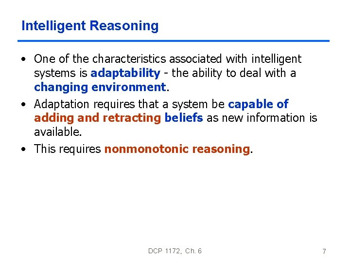 Intelligent Reasoning • One of the characteristics associated with intelligent systems is adaptability - Intelligent Reasoning • One of the characteristics associated with intelligent systems is adaptability -