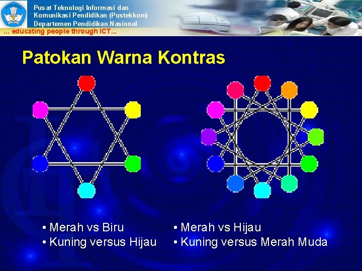 Pusat Teknologi Informasi dan Komunikasi Pendidikan (Pustekkom) Departemen Pendidikan Nasional . . . educating