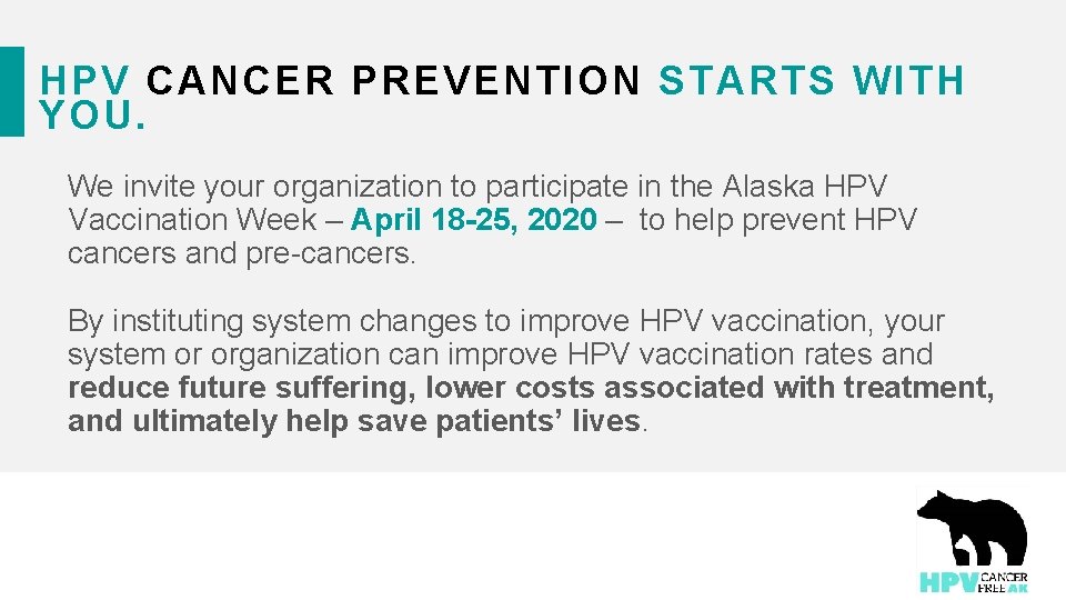 HPV CANCER PREVENTION STARTS WITH YOU. We invite your organization to participate in the