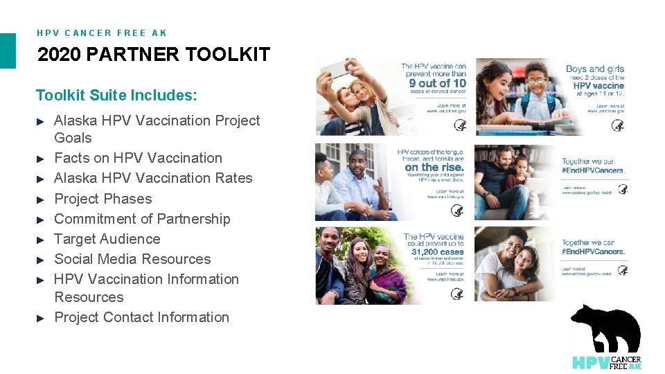 HPV CANCER FREE AK 2020 PARTNER TOOLKIT Toolkit Suite Includes: ► ► ► ►