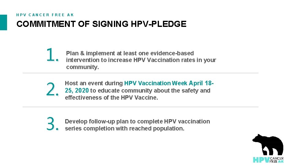 HPV CANCER FREE AK COMMITMENT OF SIGNING HPV-PLEDGE 1. Plan & implement at least