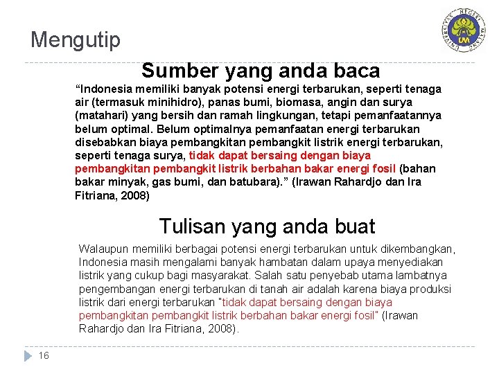 Mengutip Sumber yang anda baca “Indonesia memiliki banyak potensi energi terbarukan, seperti tenaga air Mengutip Sumber yang anda baca “Indonesia memiliki banyak potensi energi terbarukan, seperti tenaga air