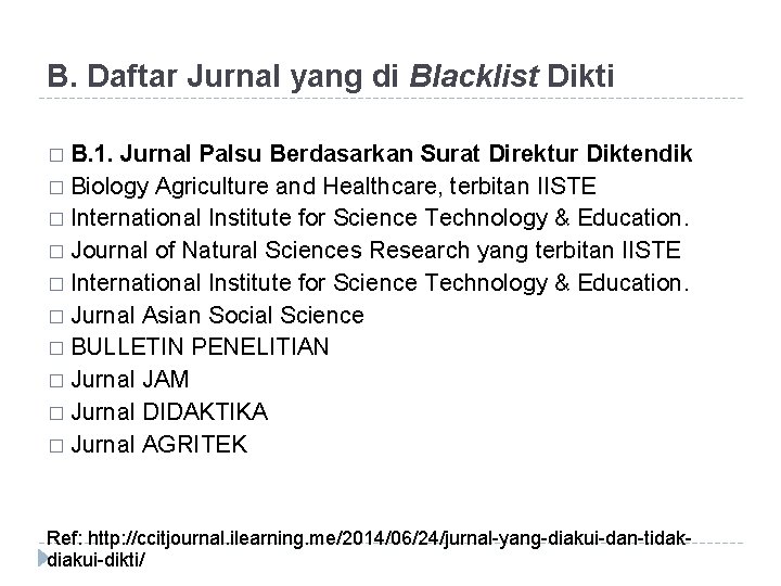 B. Daftar Jurnal yang di Blacklist Dikti � B. 1. Jurnal Palsu Berdasarkan Surat B. Daftar Jurnal yang di Blacklist Dikti � B. 1. Jurnal Palsu Berdasarkan Surat
