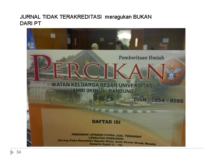 JURNAL TIDAK TERAKREDITASI meragukan BUKAN DARI PT 34 JURNAL TIDAK TERAKREDITASI meragukan BUKAN DARI PT 34