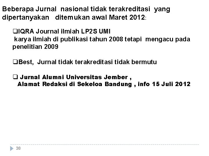 Beberapa Jurnal nasional tidak terakreditasi yang dipertanyakan ditemukan awal Maret 2012: q. IQRA Journal Beberapa Jurnal nasional tidak terakreditasi yang dipertanyakan ditemukan awal Maret 2012: q. IQRA Journal