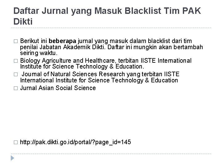 Daftar Jurnal yang Masuk Blacklist Tim PAK Dikti Berikut ini beberapa jurnal yang masuk Daftar Jurnal yang Masuk Blacklist Tim PAK Dikti Berikut ini beberapa jurnal yang masuk