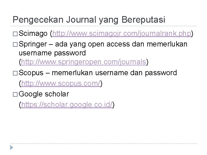 Pengecekan Journal yang Bereputasi � Scimago (http: //www. scimagojr. com/journalrank. php) � Springer – Pengecekan Journal yang Bereputasi � Scimago (http: //www. scimagojr. com/journalrank. php) � Springer –