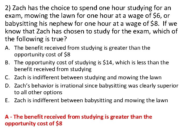 2) Zach has the choice to spend one hour studying for an exam, mowing