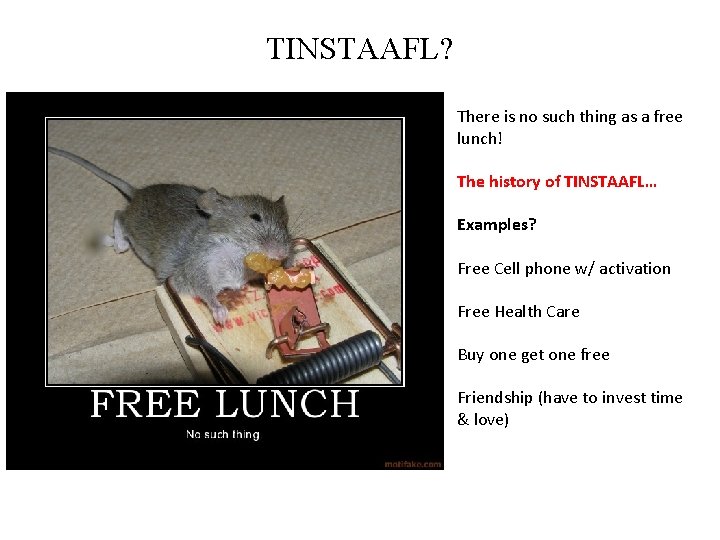 TINSTAAFL? There is no such thing as a free lunch! The history of TINSTAAFL…