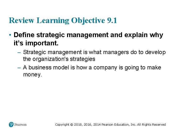 Review Learning Objective 9. 1 • Define strategic management and explain why it’s important.