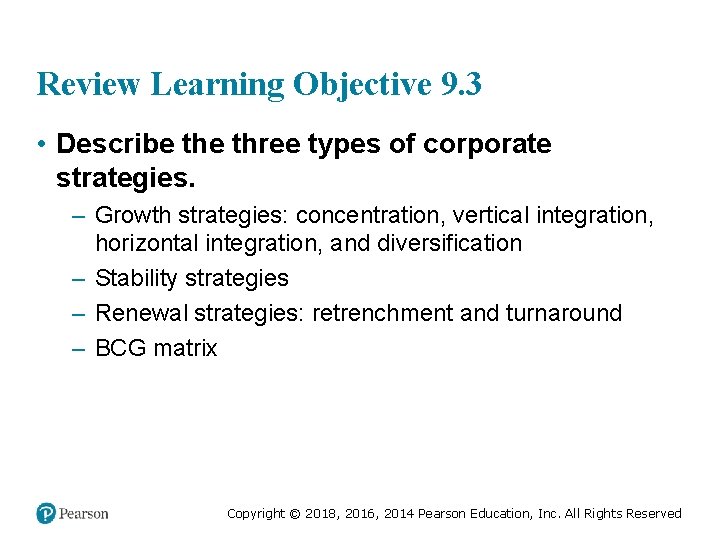 Review Learning Objective 9. 3 • Describe three types of corporate strategies. – Growth