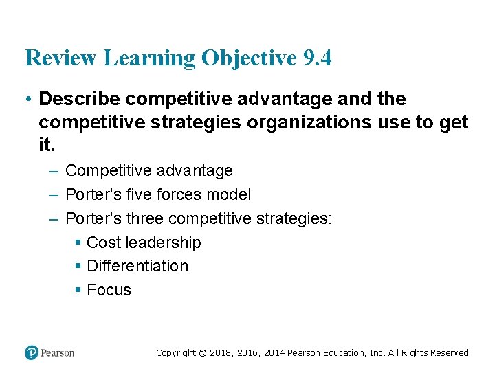 Review Learning Objective 9. 4 • Describe competitive advantage and the competitive strategies organizations