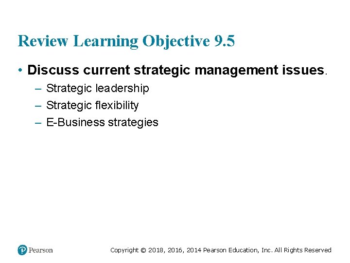 Review Learning Objective 9. 5 • Discuss current strategic management issues. – Strategic leadership