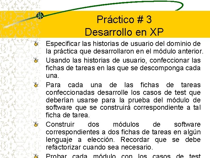 Práctico # 3 Desarrollo en XP Especificar las historias de usuario del dominio de