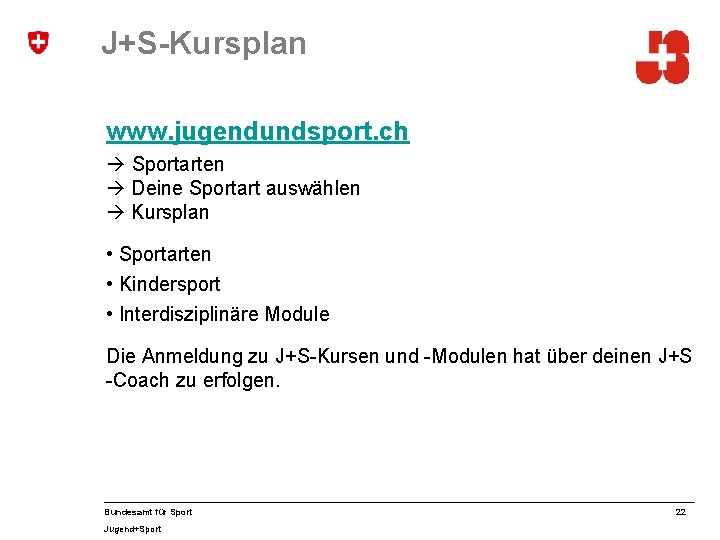 J+S-Kursplan www. jugendundsport. ch Sportarten Deine Sportart auswählen Kursplan • Sportarten • Kindersport •