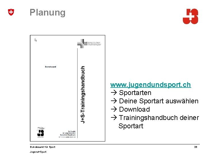 Planung www. jugendundsport. ch Sportarten Deine Sportart auswählen Download Trainingshandbuch deiner Sportart Bundesamt für