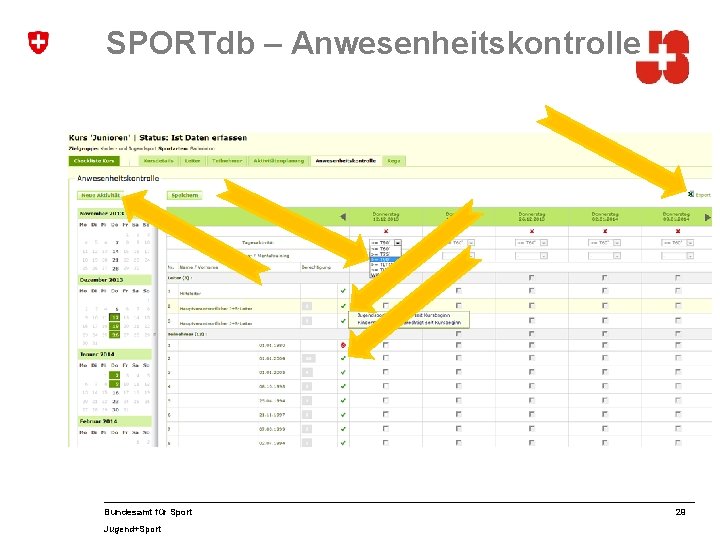 SPORTdb – Anwesenheitskontrolle Bundesamt für Sport Jugend+Sport 29 