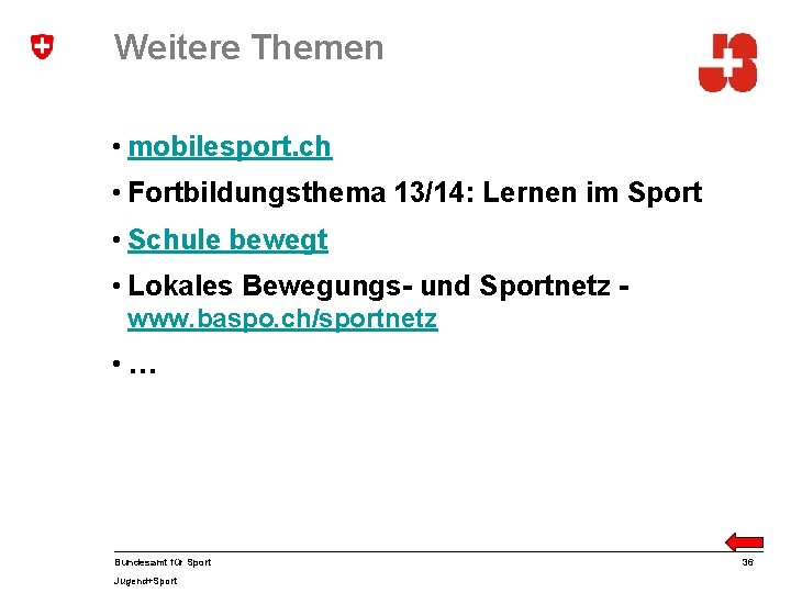 Weitere Themen • mobilesport. ch • Fortbildungsthema 13/14: Lernen im Sport • Schule bewegt