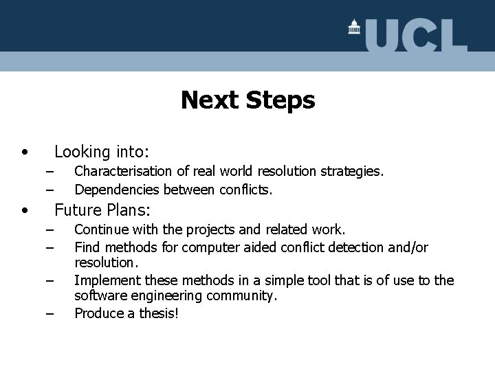 Next Steps • Looking into: – – • Characterisation of real world resolution strategies.
