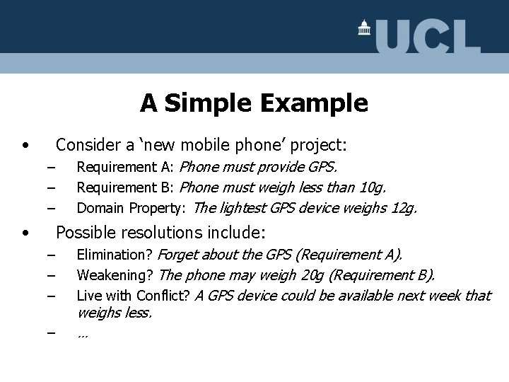 A Simple Example • Consider a ‘new mobile phone’ project: – – – •