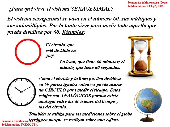 ¿Para qué sirve el sistema SEXAGESIMAL? Semana de la Matemática. Depto. de Matemática, FCEy.