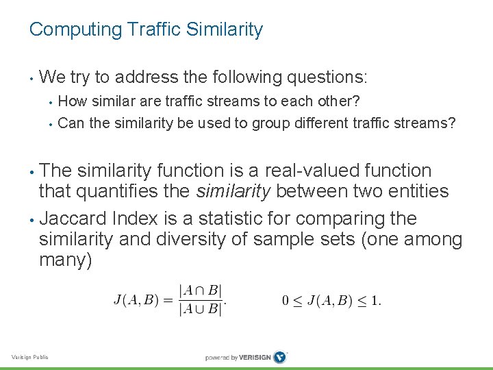 Computing Traffic Similarity • We try to address the following questions: • • How