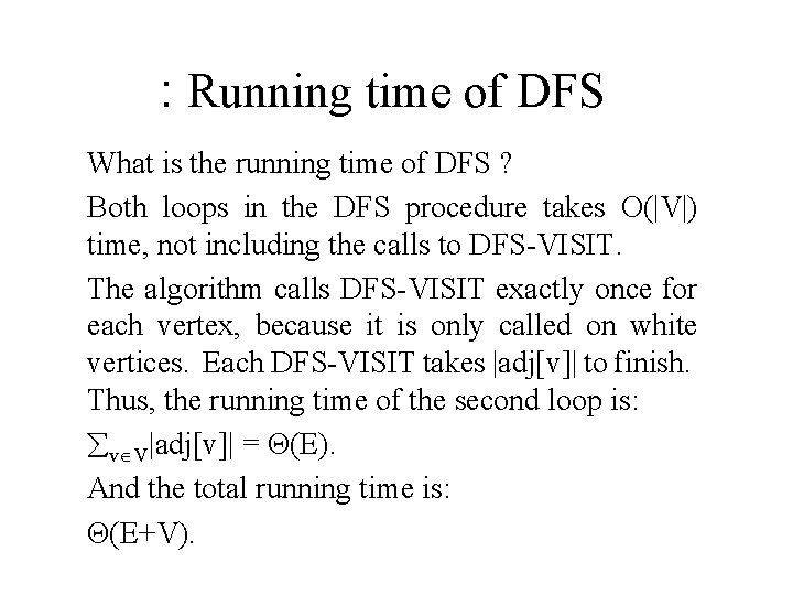 : Running time of DFS What is the running time of DFS ? Both