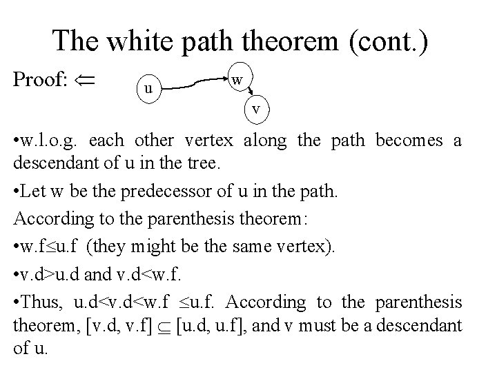 The white path theorem (cont. ) Proof: u w v • w. l. o.